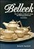 Belleek: The Complete Collector's Guide and Illustrated Reference