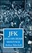 JFK and his Irish heritage by Arthur Mitchell
