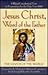 Jesus Christ, Word Of the Father: The Savior of the World
