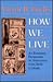 How We Live: An Economic Perspective on Americans from Birth to Death