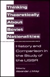 Thinking Theoretically About Soviet Nationalities (Hardcover)