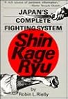 Japan's Complete Fighting System: Shin Kage Ryu