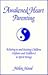 Awakened Heart Parenting: Relating to and Raising Children (Infants and Toddlers) As Spirit Beings