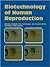 Biotechnology of Human Reproduction