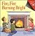 Fire, Fire Burning Bright (First Facts)