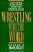 Wrestling With the Word: Ch...