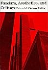 Fascism, Aesthetics, and Culture Fascism, Aesthetics, and Culture