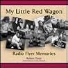 My Little Red Wagon: Radio Flyer Memories