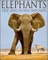 Elephants: The Deciding Decade