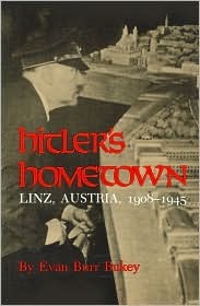 Hitler's Hometown: Linz, Austria, 1908-1945 (Hardcover)