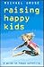 Raising Happy Kids by Michael Grose