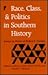 Race, Class, and Politics in Southern History: Essays in Honor of Robert F. Durden