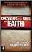 Crossing the Line of Faith: Help Your Friends Know God in a Style That Fits You
