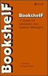 Bookshelf: A Guide for Librarians and Systems Managers Bookshelf: A Guide for Librarians and Systems Managers