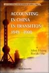 Accounting in China in Transition: 1949-2000 (Accounting and Business in Asia)