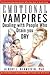 Emotional Vampires by Albert J. Bernstein