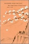 Blossoms from the East: The China Cantos of Ezra Pound (Ezra Pound Scholarship Series)