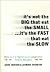 It's Not the Big that Eat the Small...It's the Fast that Eat the Slow
