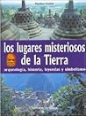Los lugares misteriosos de la Tierra (Spanish Edition)