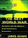 The Next World War: Computers Are the Weapons & the Front Line Is Everywhere The Next World War: Computers Are the Weapons & the Front Line Is Everywhere