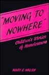 Moving to Nowhere: Children's Stories of Homelessness