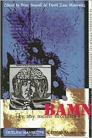 BAMN (By Any Means Necessary): Outlaw Manifestos & Ephemera, 1965-1970