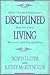 Disciplined Living: What th...