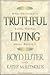 Truthful Living: What Christianity Really Teaches About Recovery