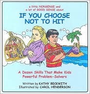 If You Choose Not to Hit: A Dozen Skills That Make Kids Powerful Problem-Solvers (Paperback)