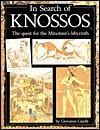 In Search of Knossos : The quest for the Minotaur's labyrinth