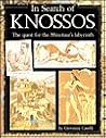 In Search of Knossos : The quest for the Minotaur's labyrinth In Search of Knossos : The quest for the Minotaur's labyrinth