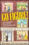 Go Figure! The Numbers You Need for Everyday Life (Hardcover)