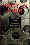 Party in a Box: The Story of the Sundance Film Festival Party in a Box: The Story of the Sundance Film Festival