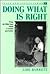 Doing What Is Right: What the Bible Says About Covenant and Justice (Peace and Justice Series, Vol 7)