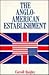 The Anglo-American Establis...