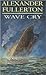 Wave Cry by Alexander Fullerton Wave Cry by Alexander Fullerton