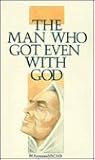 The Man Who Got Even With God