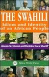 The Swahili: Idiom and Identity of an African People