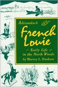 Adirondack French Louie: Early Life in the North Woods (Paperback)