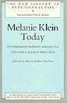 Melanie Klein Today, Volume 2: Mainly Practice (The New Library of Psychoanalysis) Melanie Klein Today, Volume 2: Mainly Practice (The New Library of Psychoanalysis)