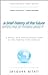 A Brief History of the Future: A Brave and Controversial Look at the Twenty-First Century