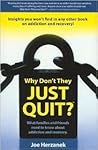 Why Don't They JUST QUIT? by Joe Herzanek