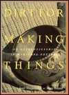 Dirt for Making Things: An Apprenticeship in Maricopa Pottery (Paperback)