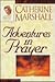 Adventures in Prayer (Catherine Marshall Library)