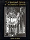 The Staging of Drama in the Medieval Church