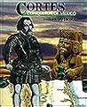 Cortes: Conqueror of Mexico (First Book)