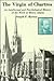 Virgin of Chartres: An Intellectual and Psychological History of the Work of Henry Adams.