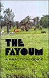 The Fayoum: A Practical Guide