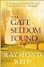 The Gate Seldom Found