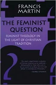 The Feminist Question: Feminist Theology in the Light of Christian Tradition (Paperback)